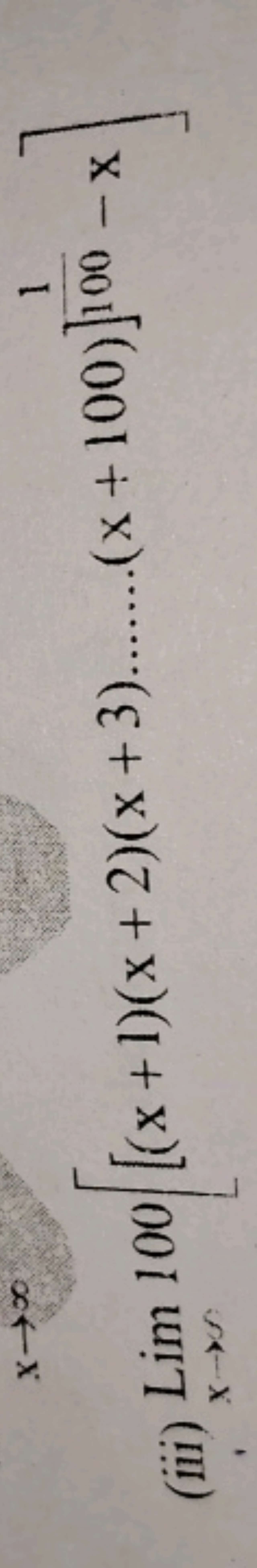 (iii) Limx→∞​100[[(x+1)(x+2)(x+3)…….(x+100)]1001​−x]