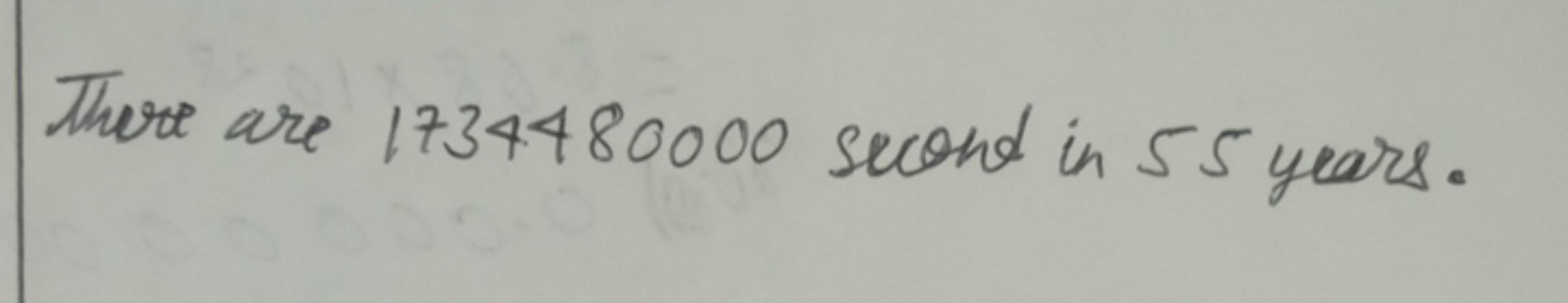 There are 1734480000 second in 55 years.