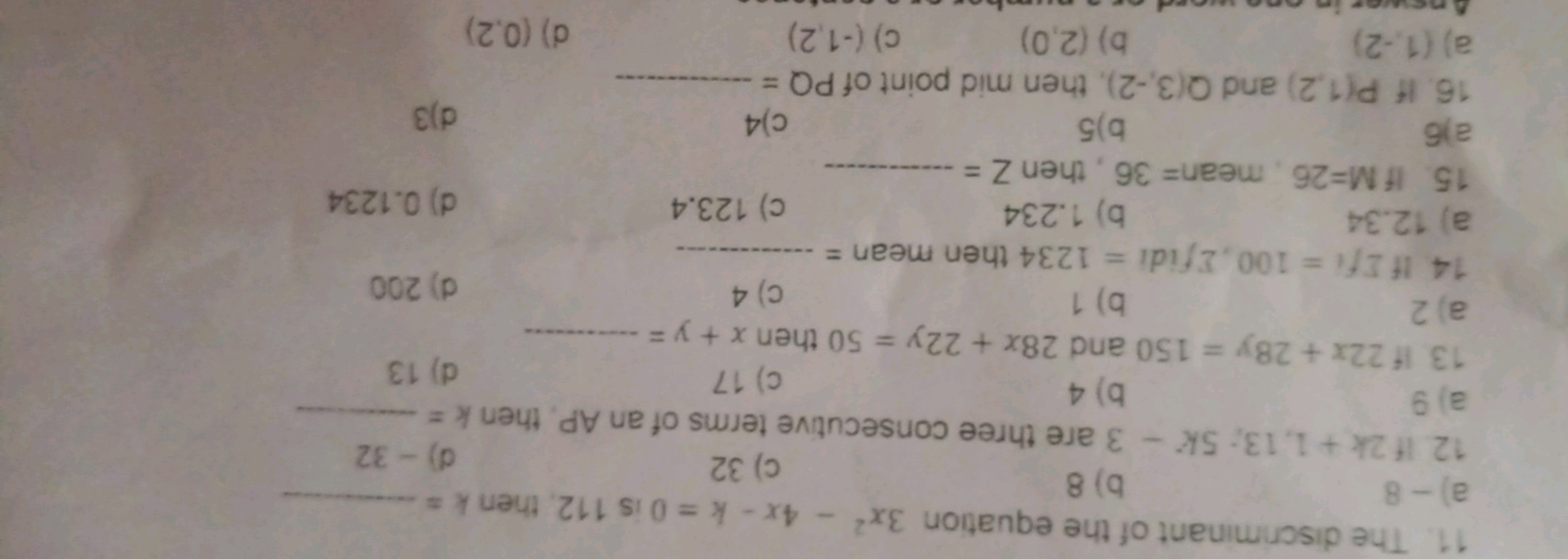 11. The discriminant of the equation 3x2−4x−k=0 is 112 , then k= 
a) -