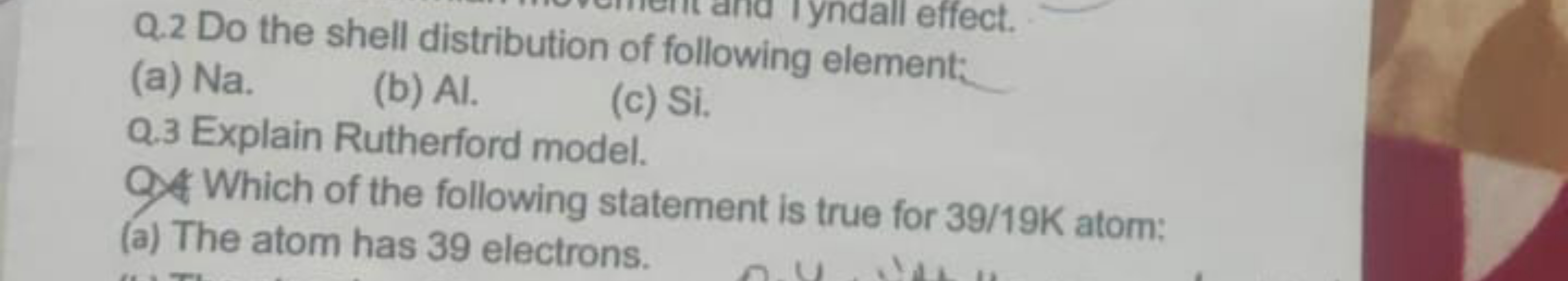 Q. 2 Do the shell distribution of following element:
(a) Na .
(b) AI .