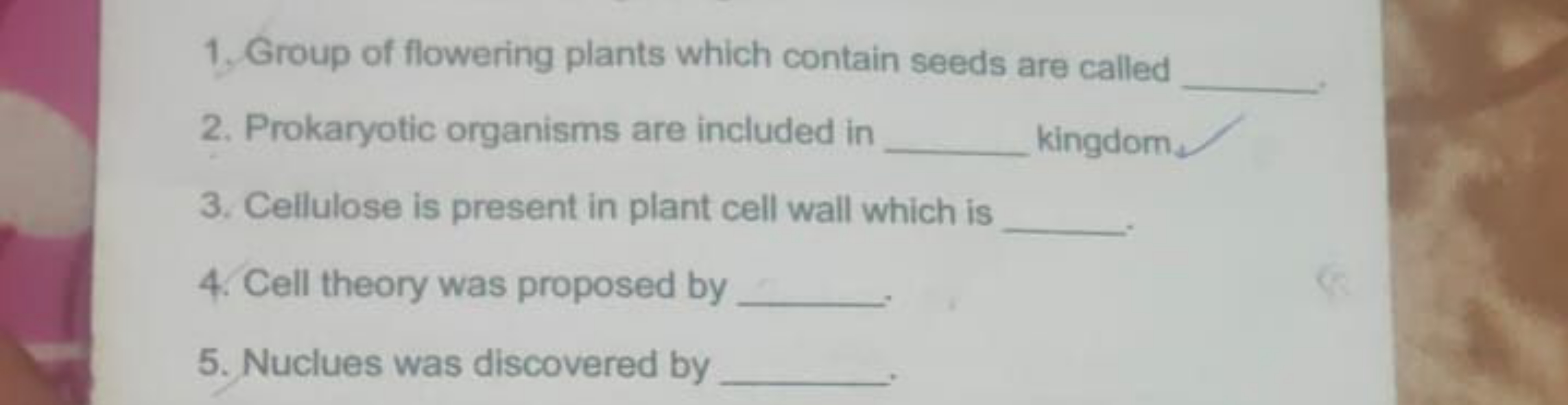 1. Group of flowering plants which contain seeds are called 
2. Prokar