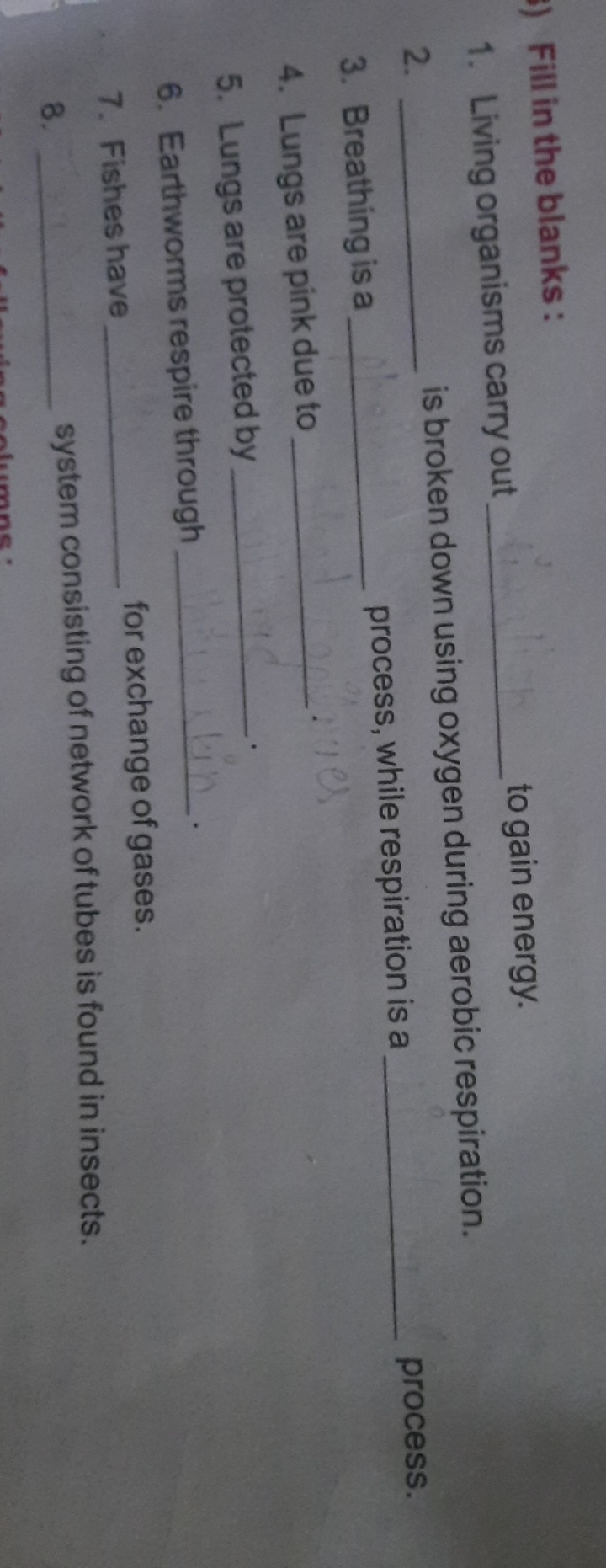 Fill in the blanks :
1. Living organisms carry out  to gain energy.
2.