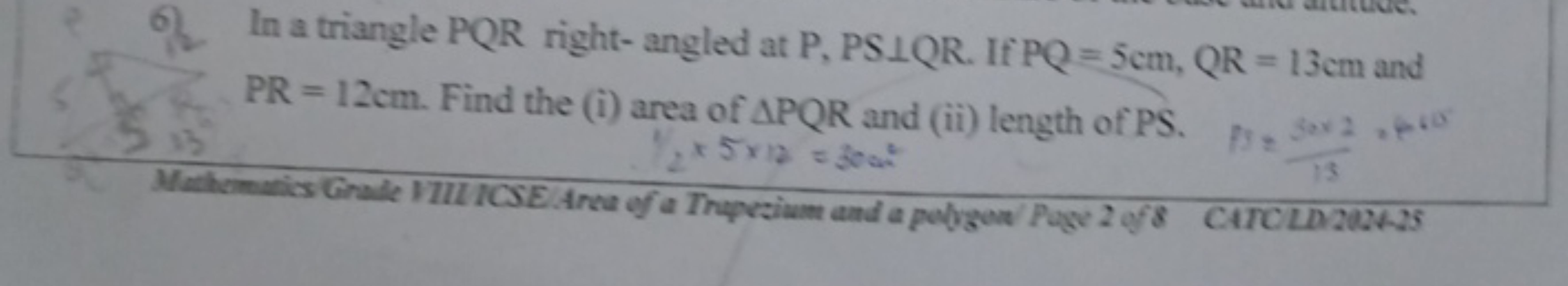 6 In a triangle PQR right-angled at P, PSIQR. If PQ=5cm, QR = 13cm and