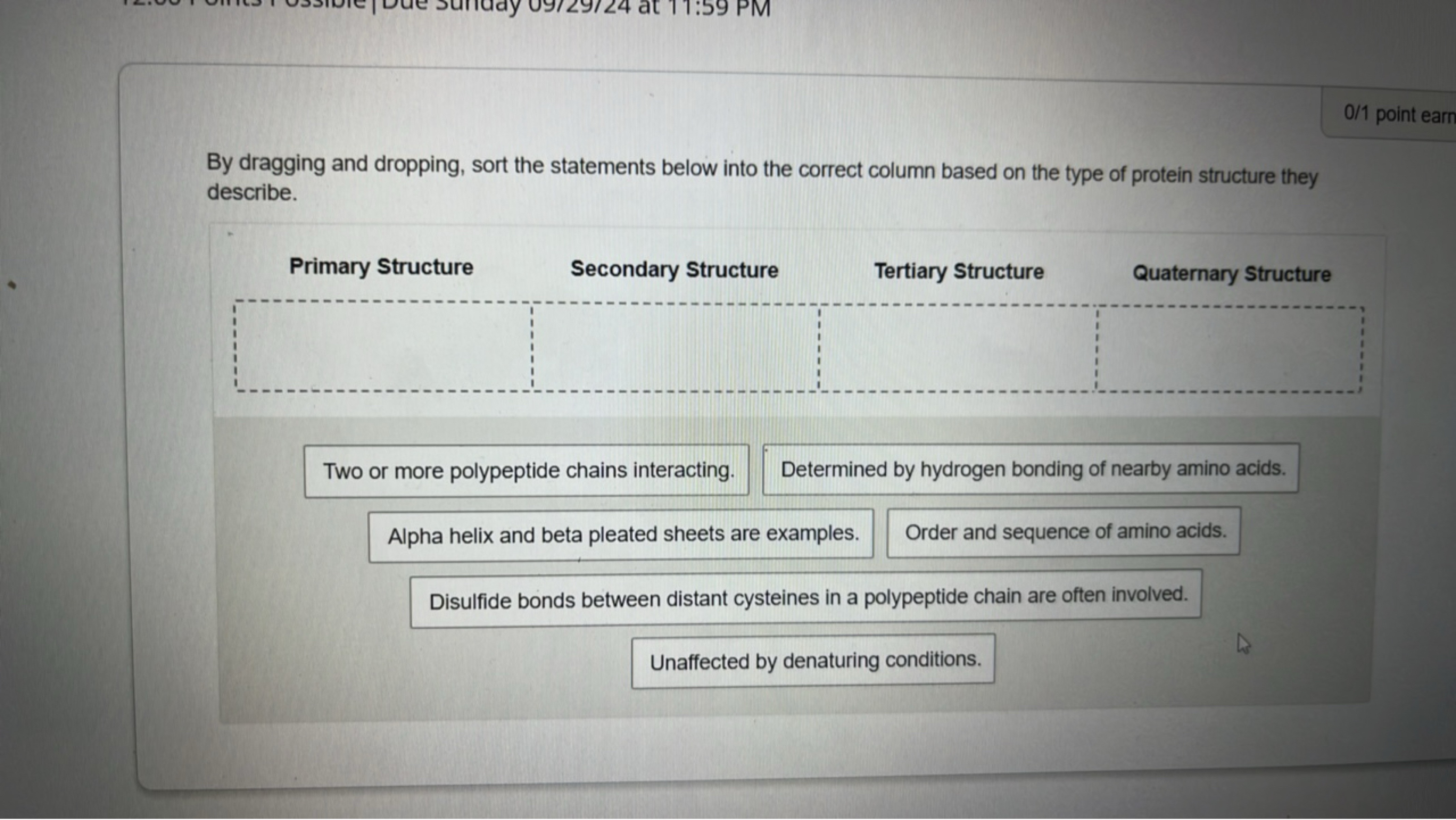 0/1 point earn
By dragging and dropping, sort the statements below int