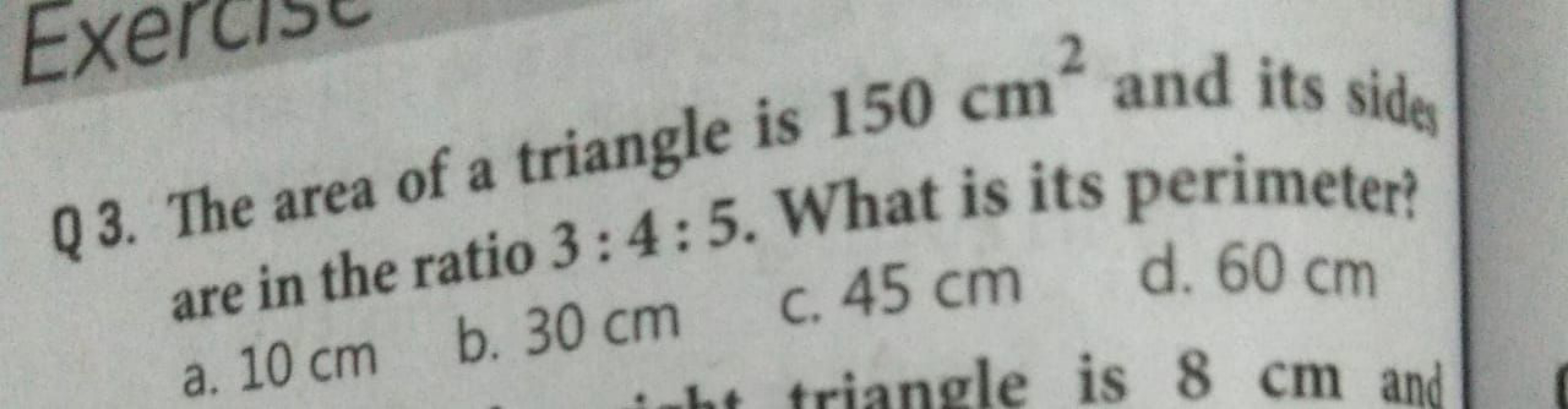 Q 3. The area of a triangle is 150 cm2 and its sides are in the ratio 