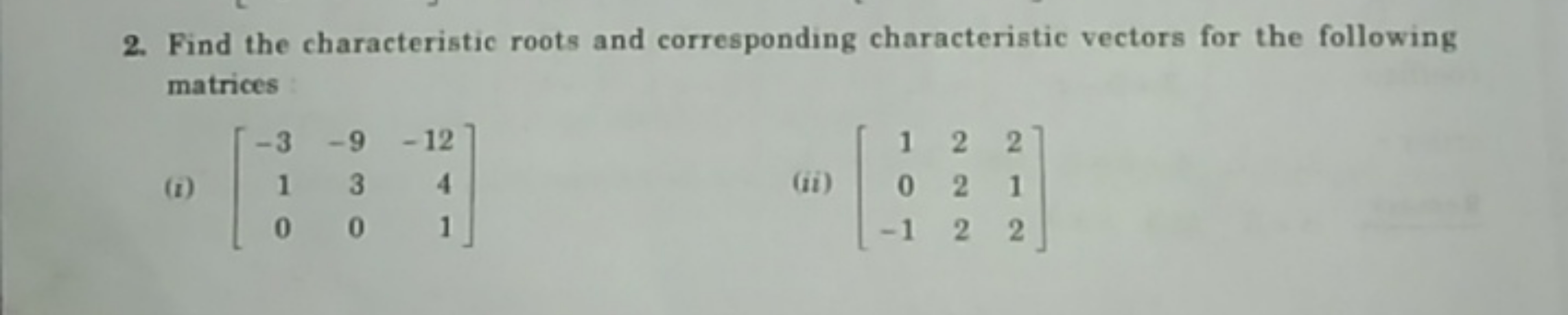 2. Find the characteristic roots and corresponding characteristic vect