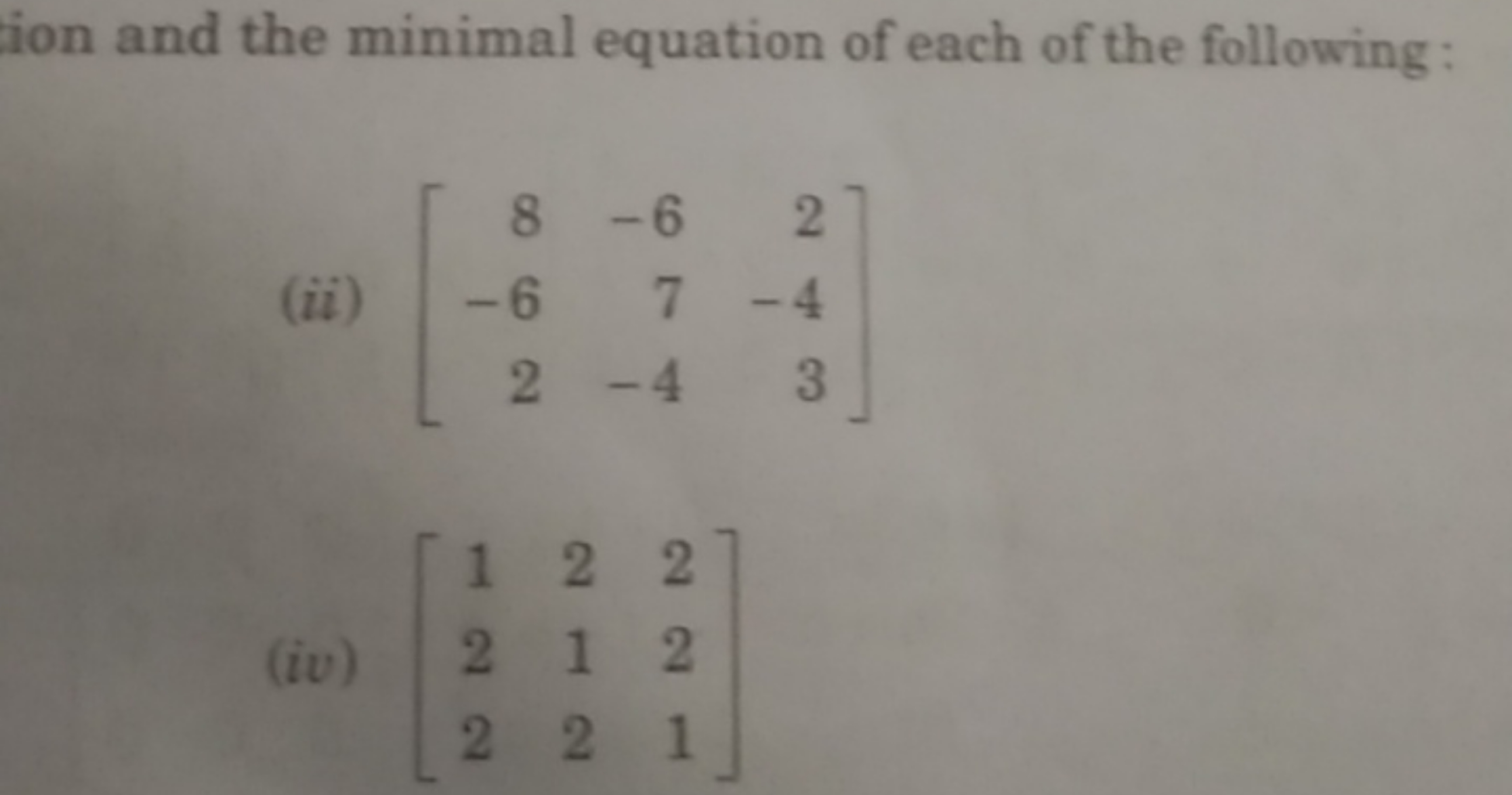 ion and the minimal equation of each of the following :
(ii) ⎣⎡​8−62​−