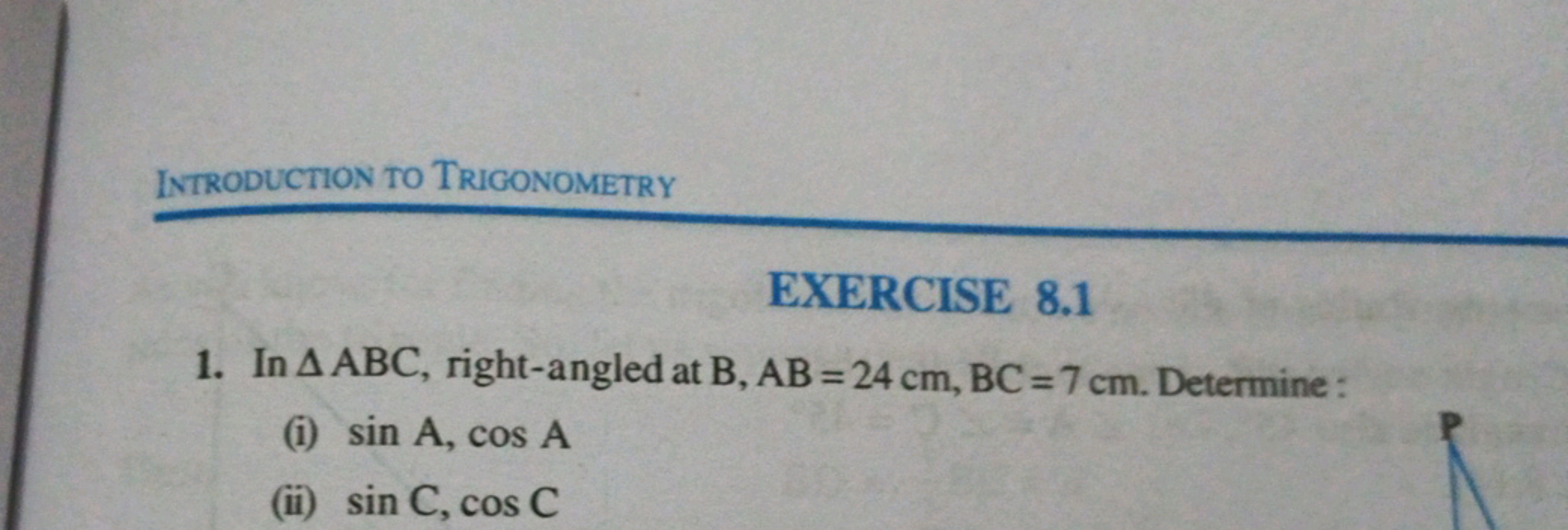 Introduction to Trigonometry
EXERCISE 8.1
1. In △ABC, right-angled at 