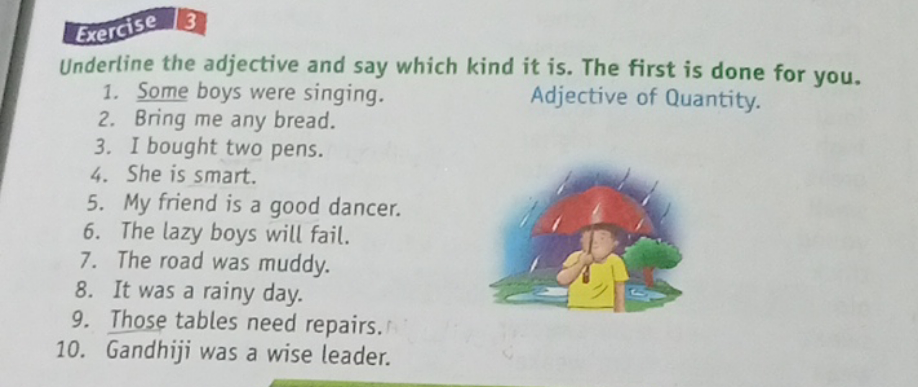 Exercise 3
Underline the adjective and say which kind it is. The first