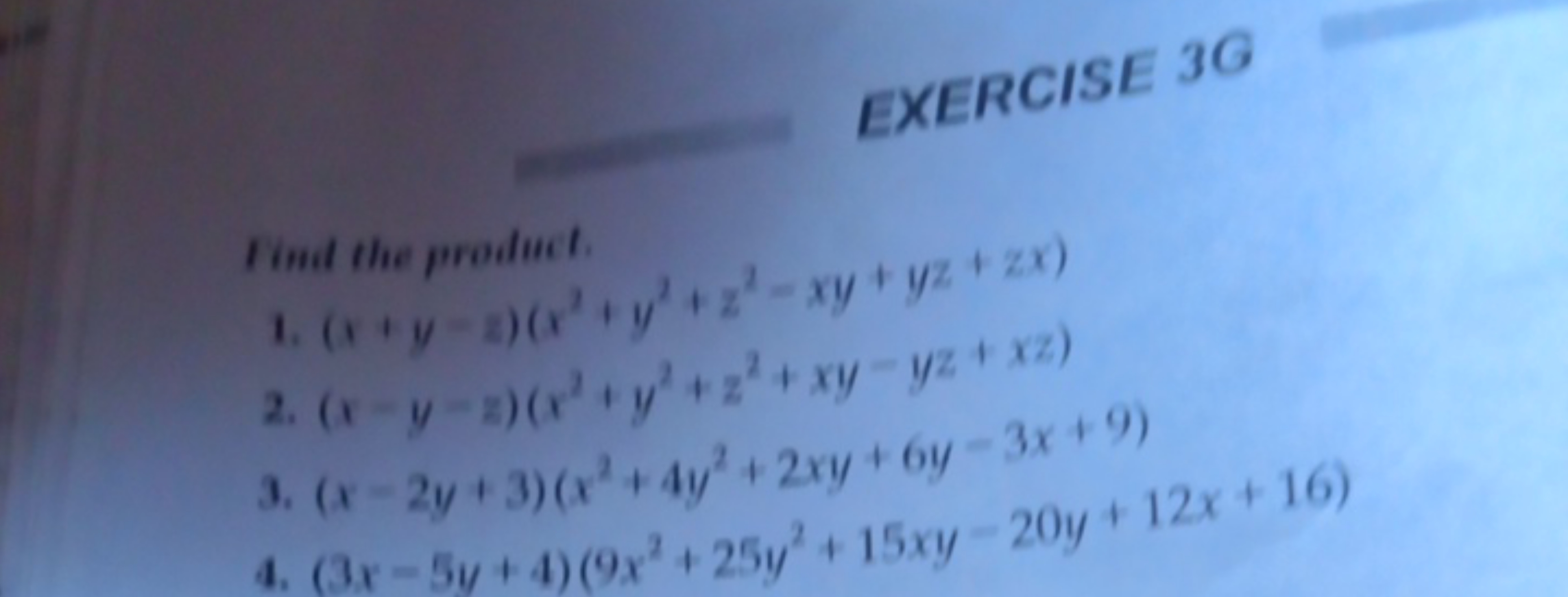 EXERCISE 3G

Finit the product.
1. (x+y−z)(x2+y+z2−xy+yz+zx)
2. (1yz)(