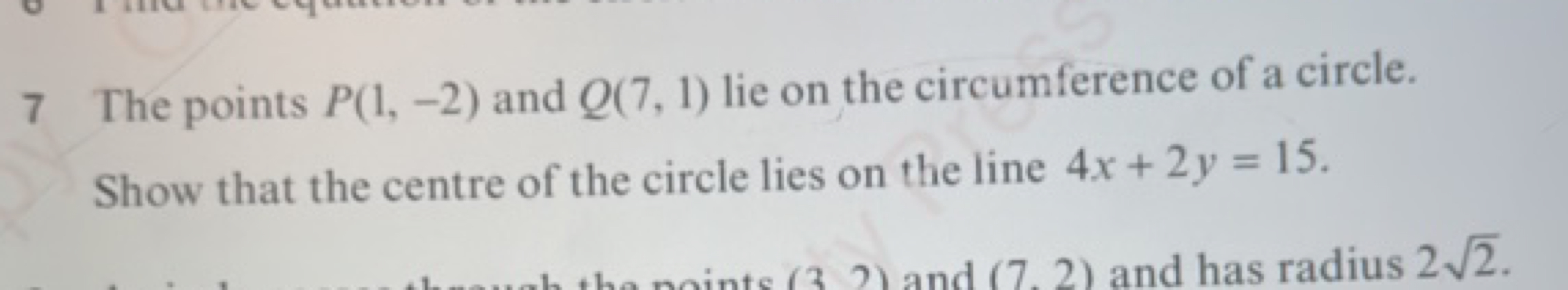 7 The points P(1,−2) and Q(7,1) lie on the circumference of a circle. 