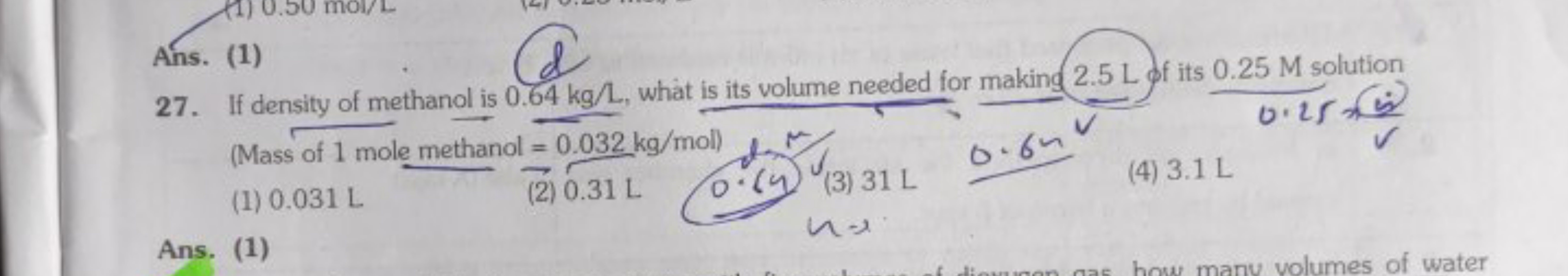 Ans. (1)
(1) 0.031 L
(2) 0.31 L
O.(4) (3) 31 L
(4) 3.1 L

Ans. (1) n=λ