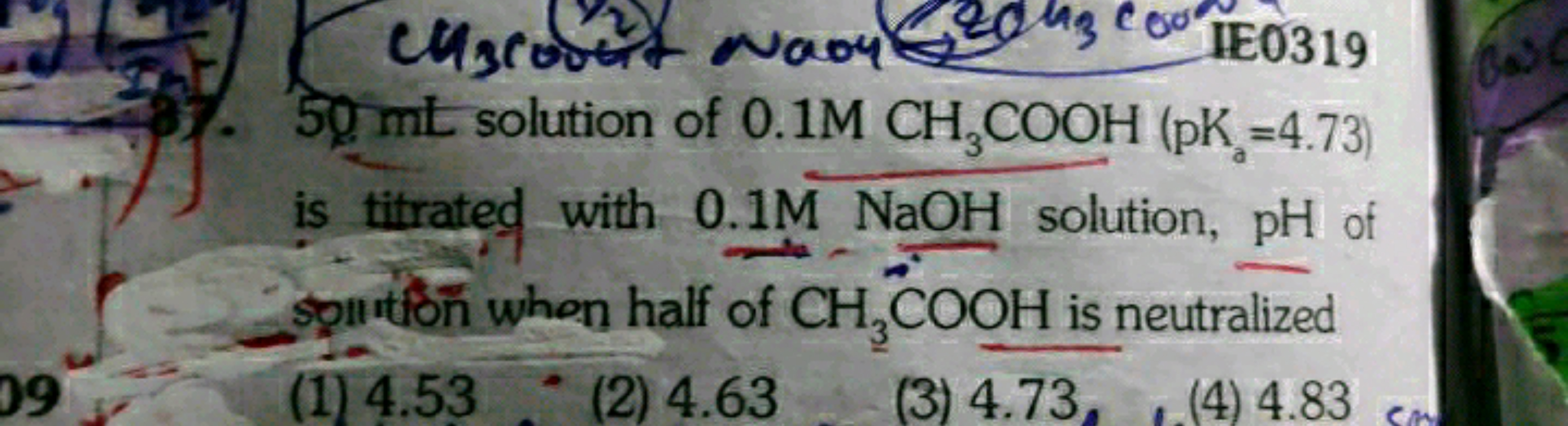 IE0319
50 mL solution of 0.1MCHCOOH3​(pKa​=4.73) is titrated with 0.1 