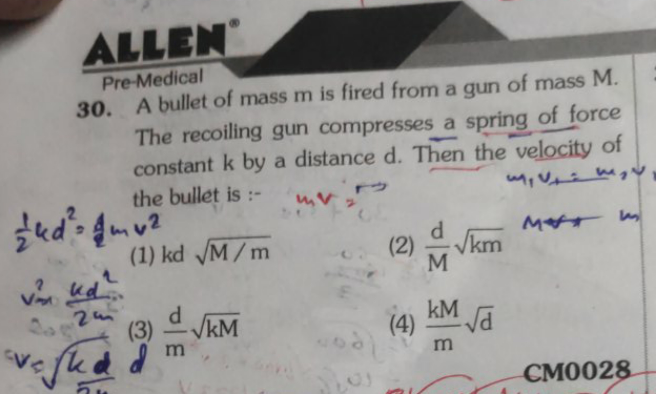 ALLEN
PreMedical
30. A bullet of mass m is fired from a gun of mass M.