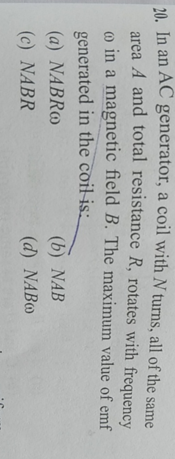 20. In an AC generator, a coil with N turns, all of the same area A an