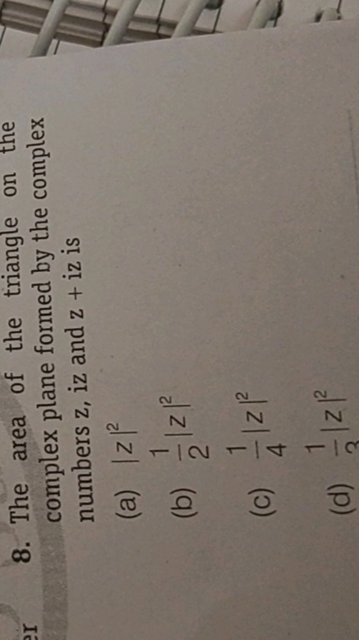 8. The area of the triangle on the complex plane formed by the complex