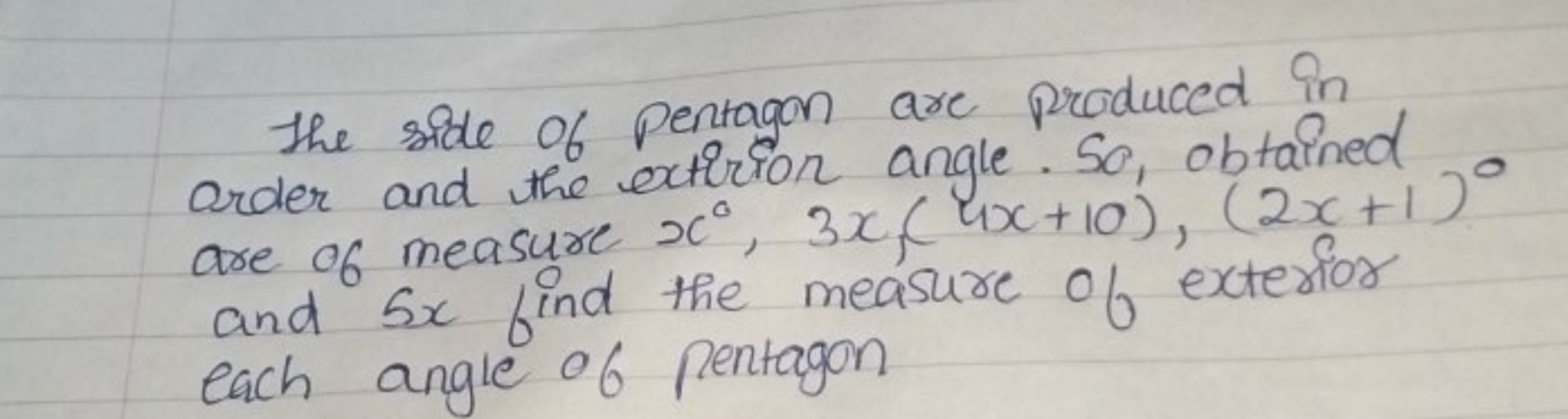 The side of pentagon are produced in order and the extirion angle. So,