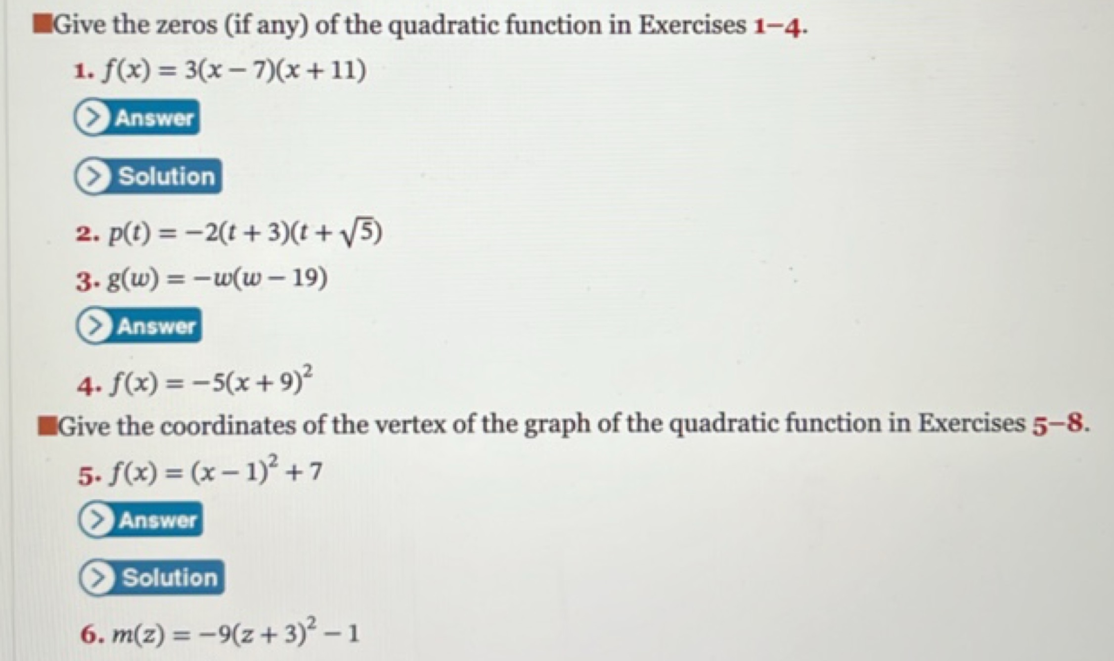 Give the zeros (if any) of the quadratic function in Exercises 1-4.
1.