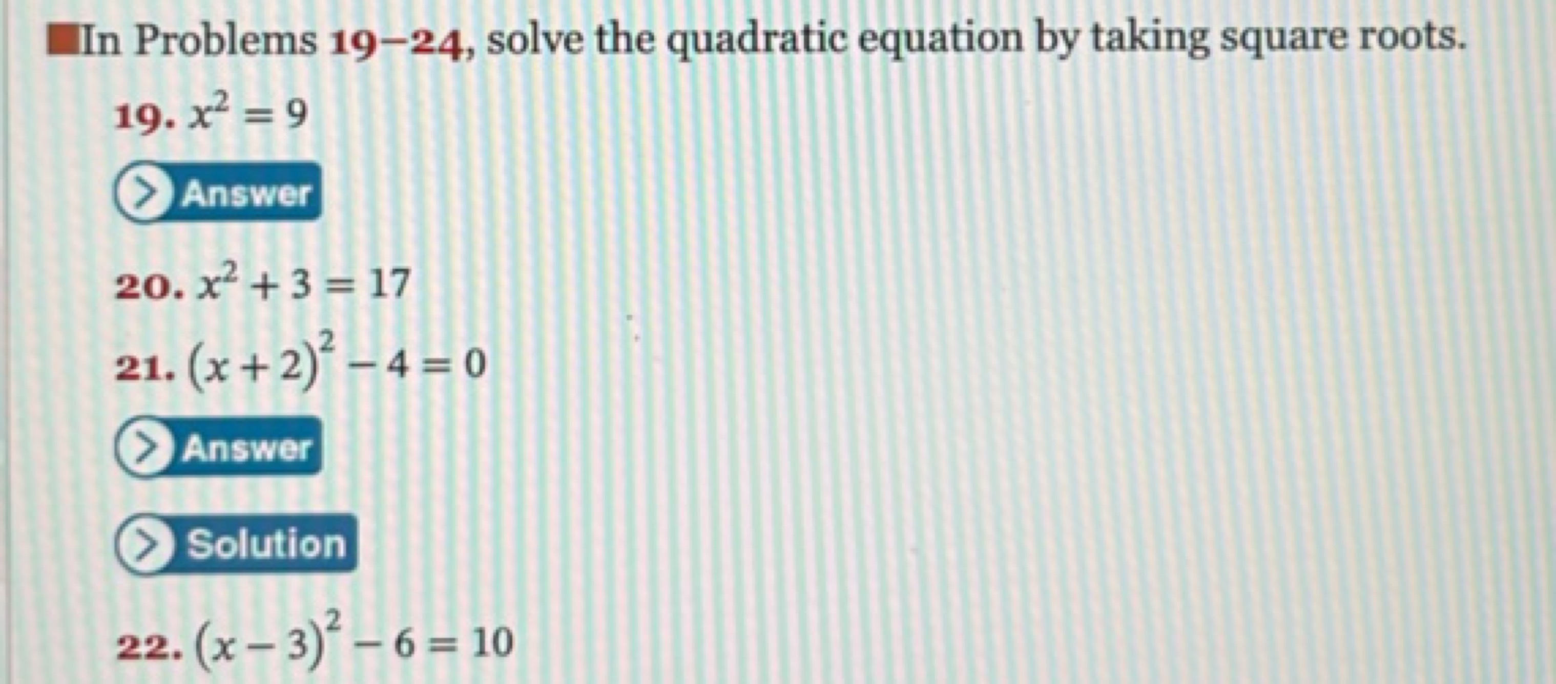 In Problems 19-24, solve the quadratic equation by taking square roots