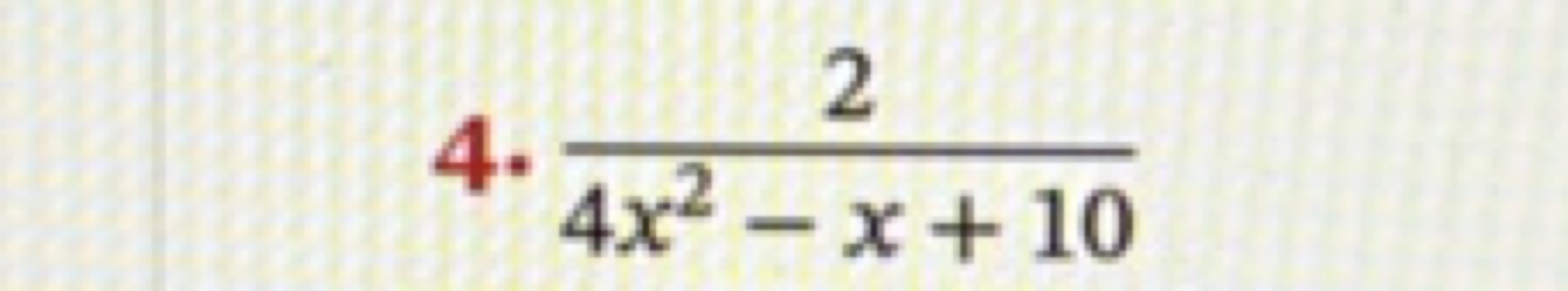 4. 4x2−x+102​