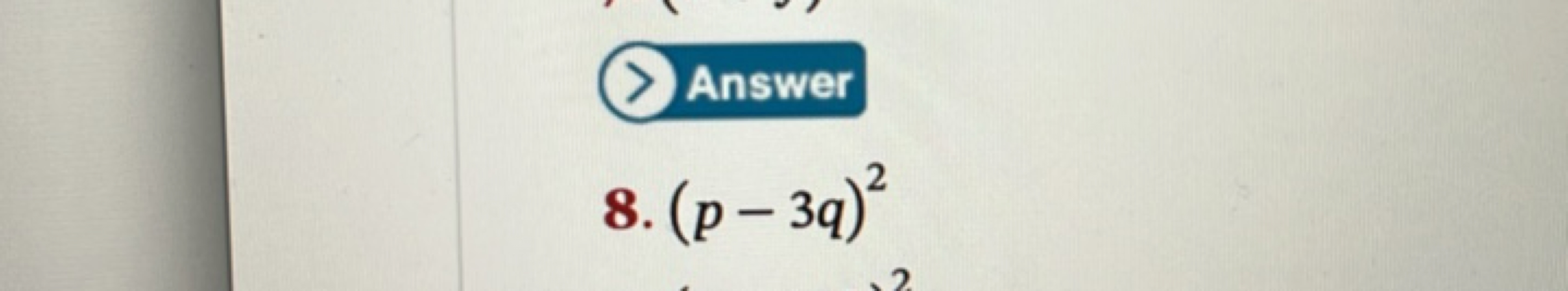 Answer
8. (p−3q)2