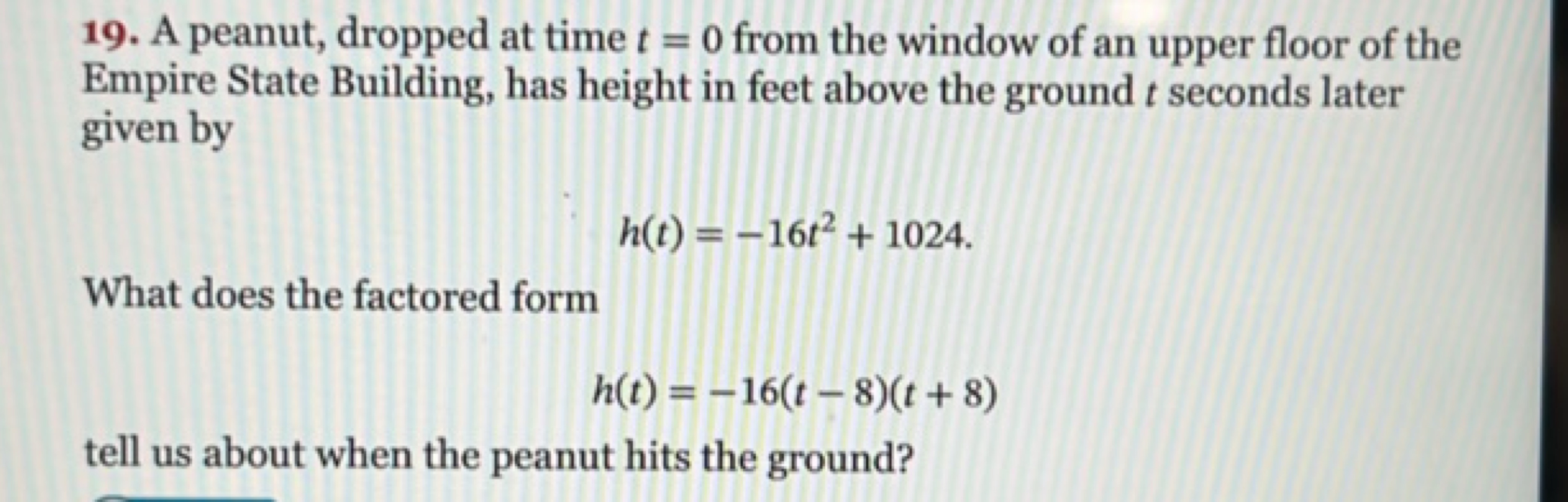 19. A peanut, dropped at time t=0 from the window of an upper floor of