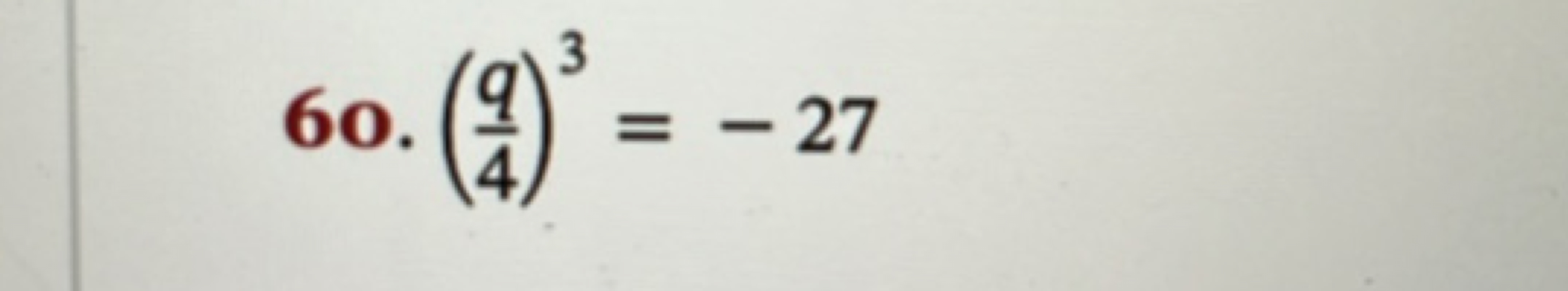 6o. (4q​)3=−27