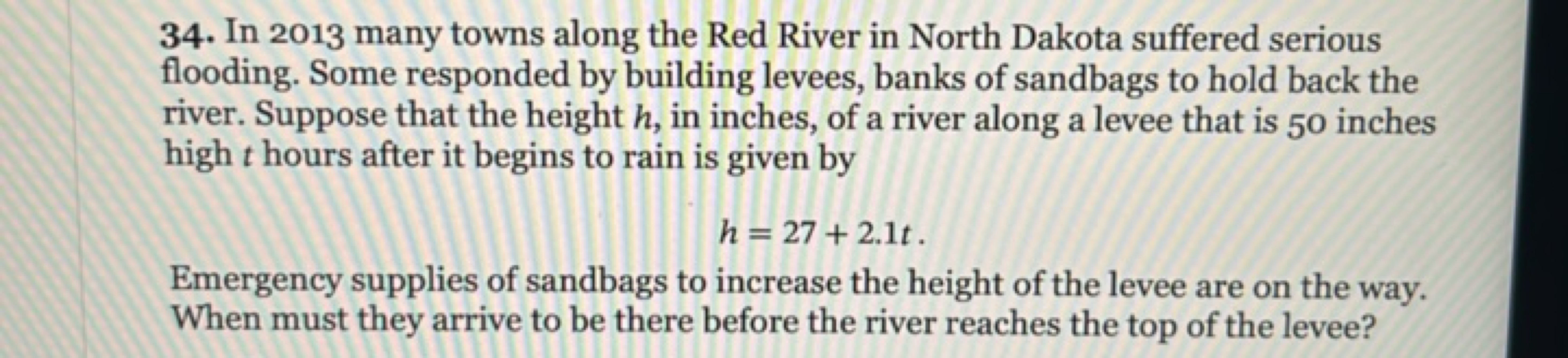 34. In 2013 many towns along the Red River in North Dakota suffered se