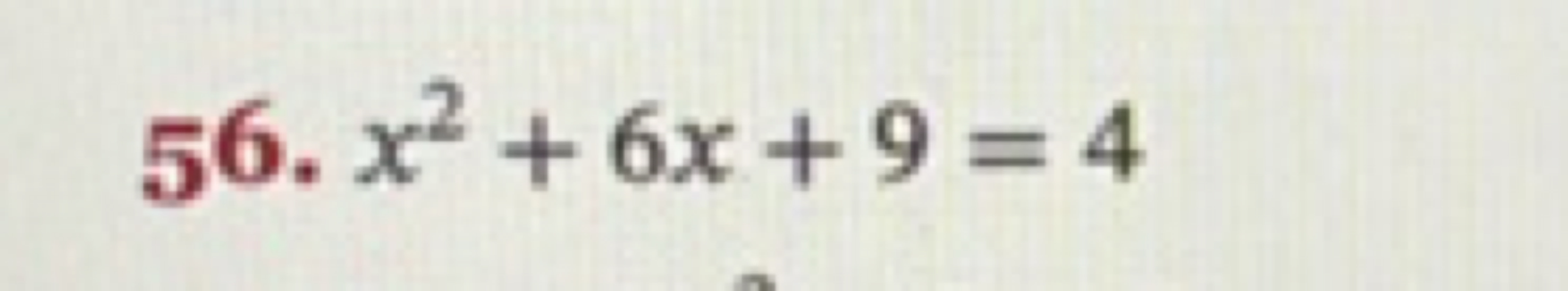 56. x2+6x+9=4