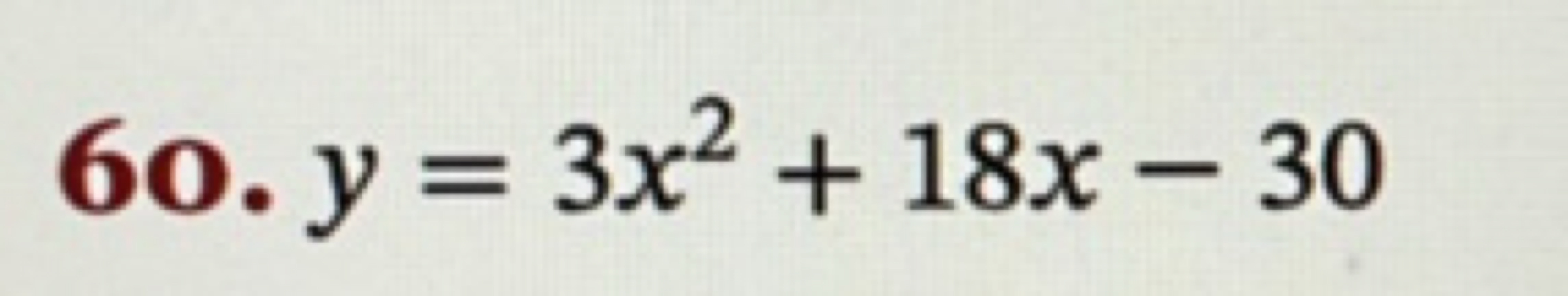 6o. y=3x2+18x−30