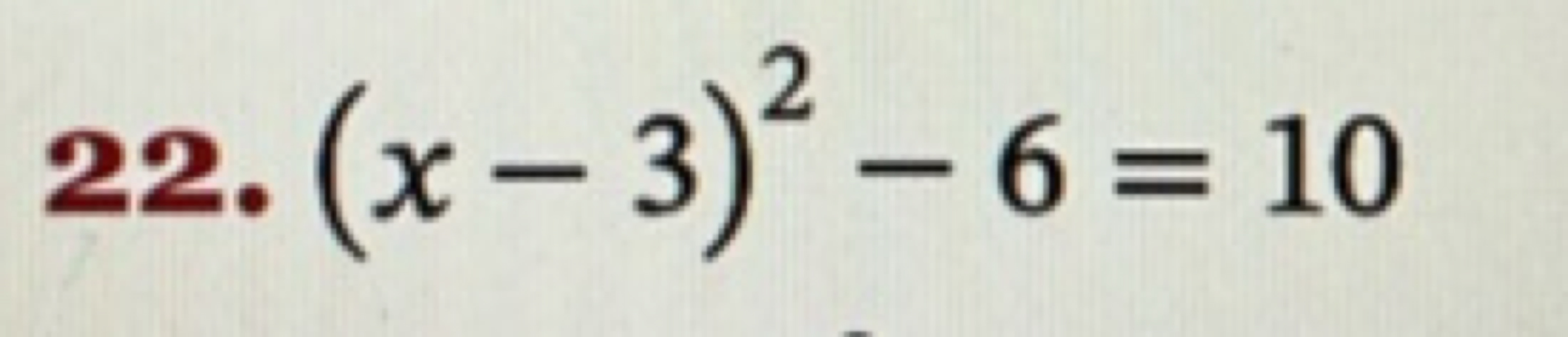 22. (x−3)2−6=10