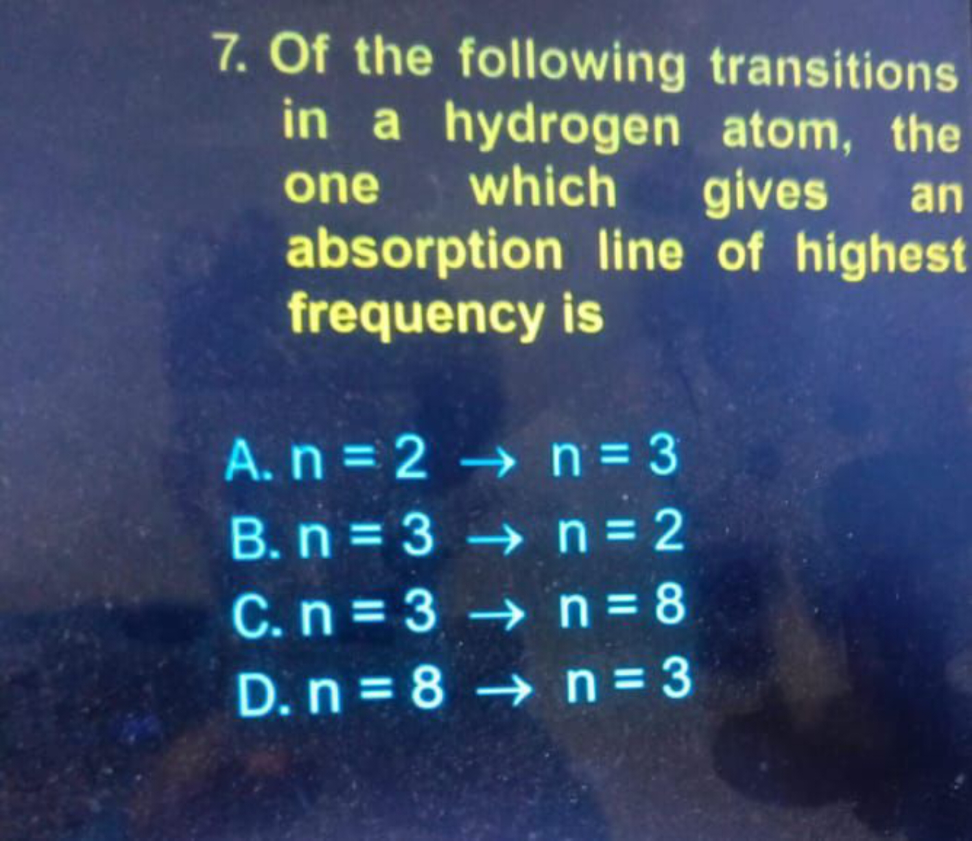 7. Of the following transitions in a hydrogen atom, the one which give