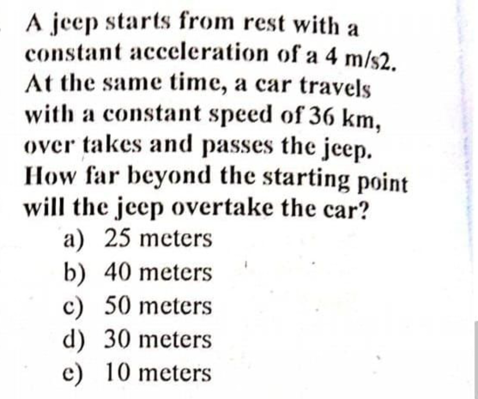 A jecp starts from rest with a constant acceleration of a 4 m/s2. At t