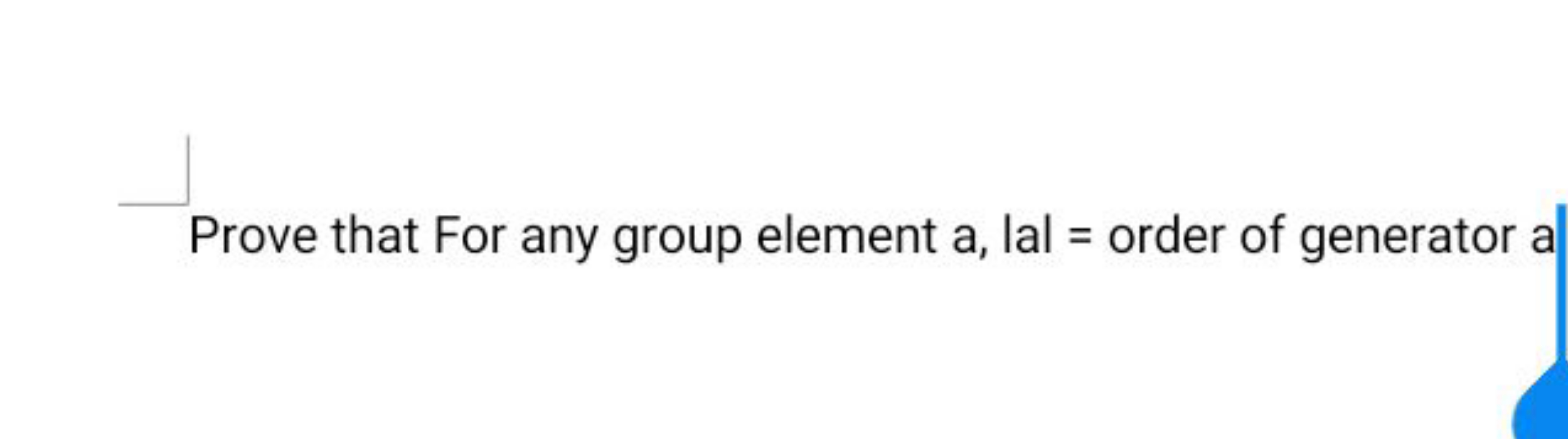 Prove that For any group element a, lal = order of generator a