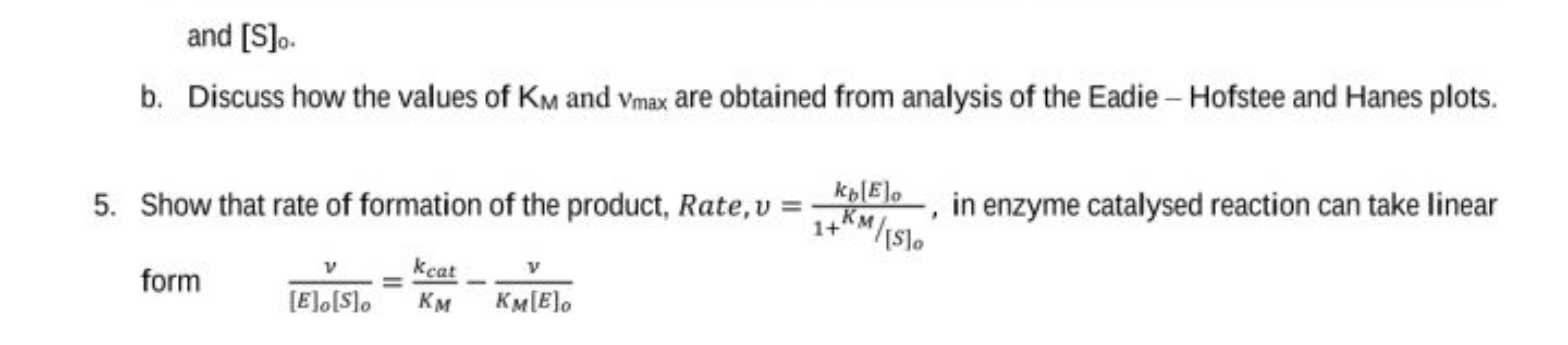 and [S]0​.
b. Discuss how the values of KM​ and vmax​ are obtained fro