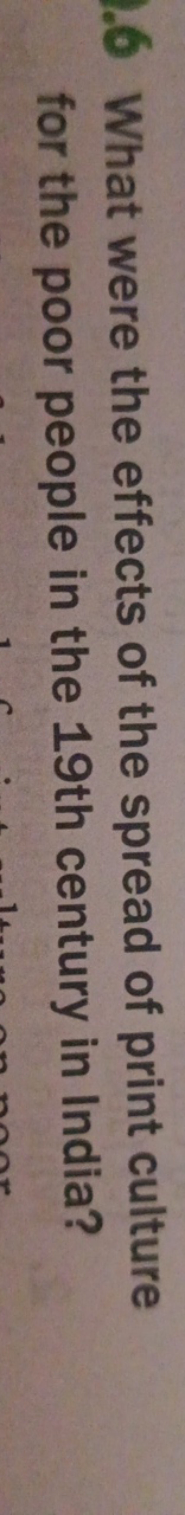 1.6 What were the effects of the spread of print culture for the poor 