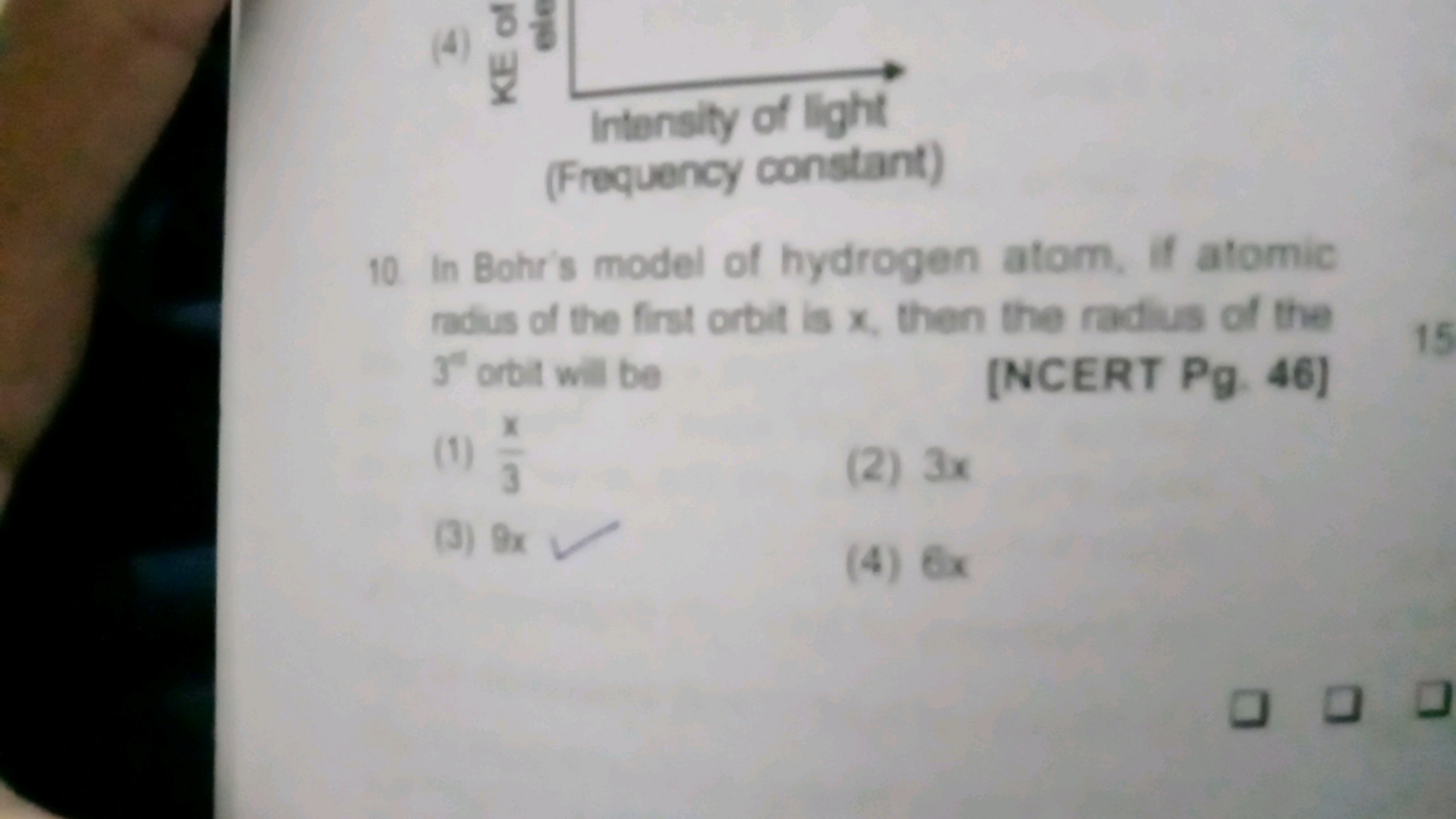 ele
KE of
Intensity of light
(Frequency constant)
10. In Bohr's model 