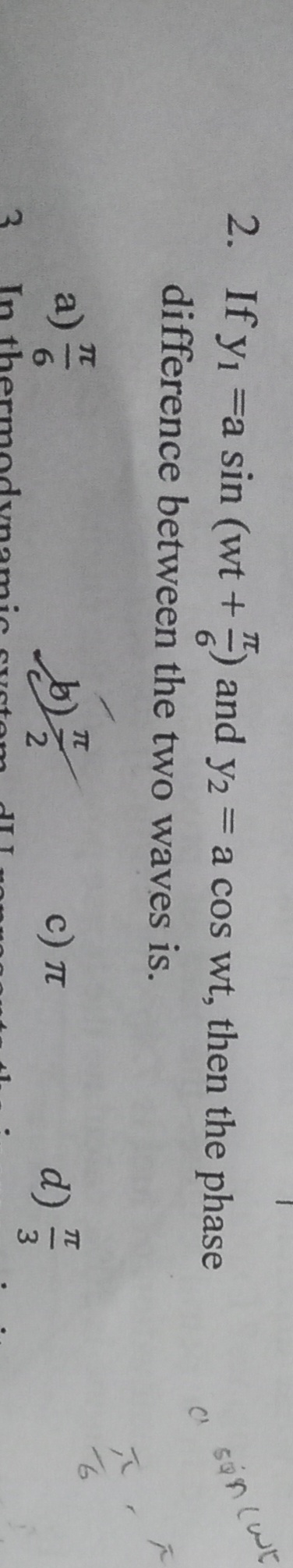 2. If y1​=asin(wt+6π​) and y2​=acoswt, then the phase difference betwe