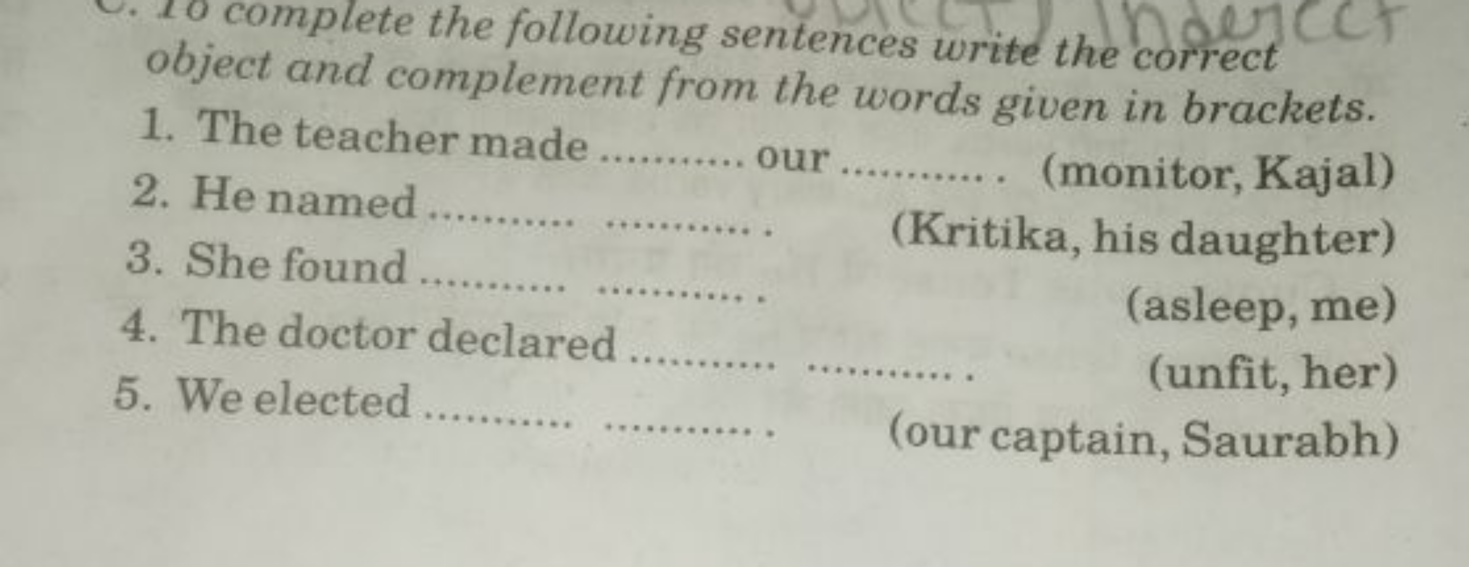 complete the following sentences write the correct
1. The teacher made