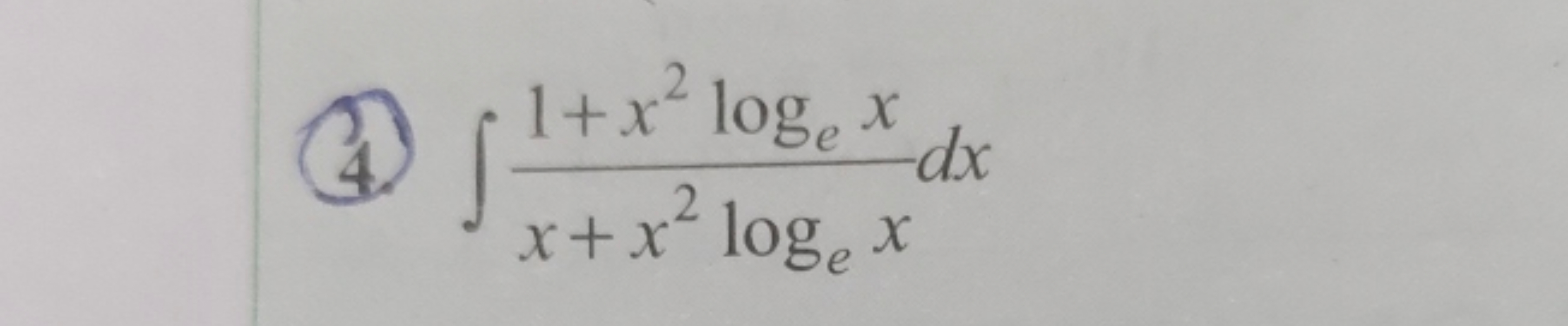 (4.) ∫x+x2loge​x1+x2loge​x​dx