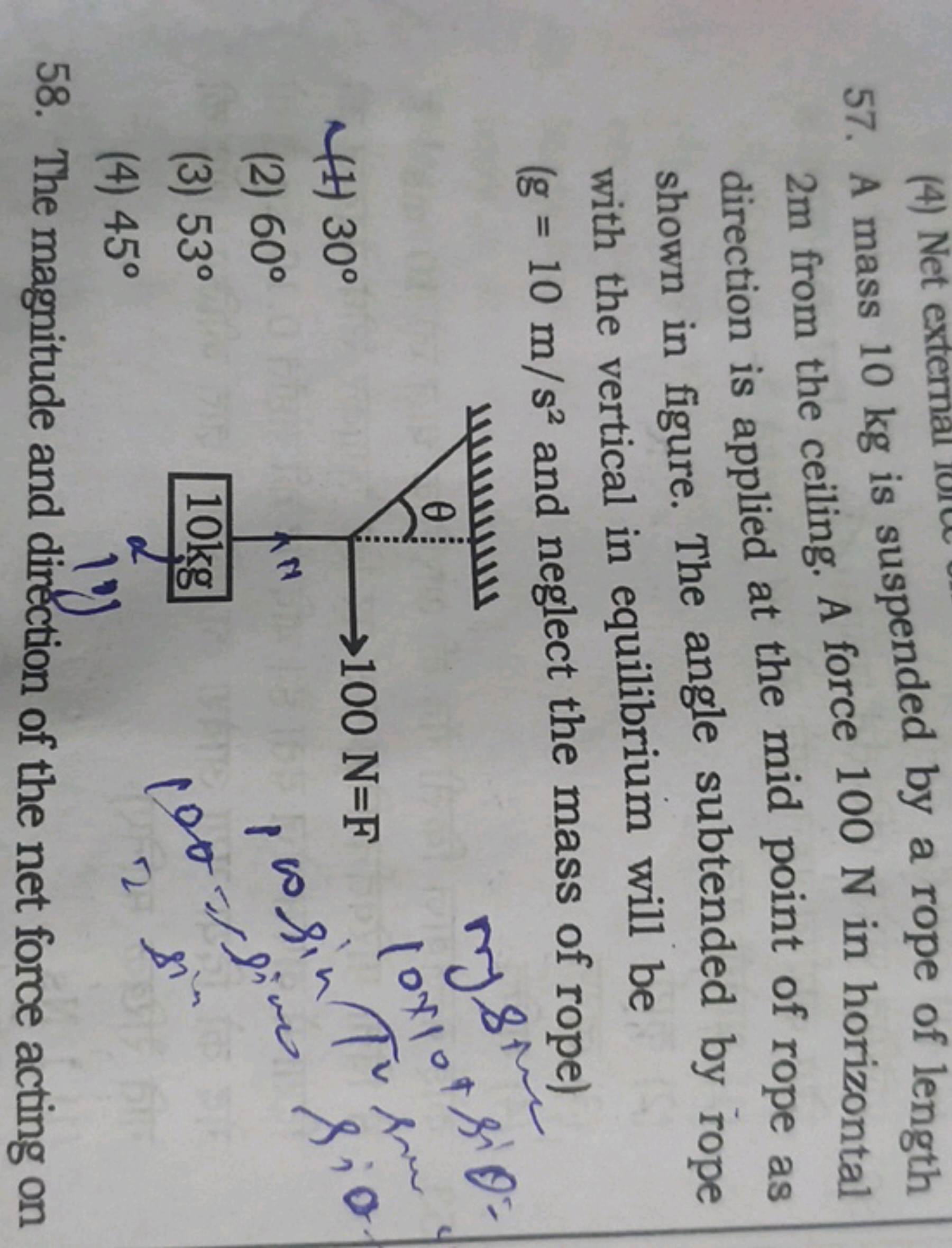 57. A mass 10 kg is suspended by a rope of length 2 m from the ceiling