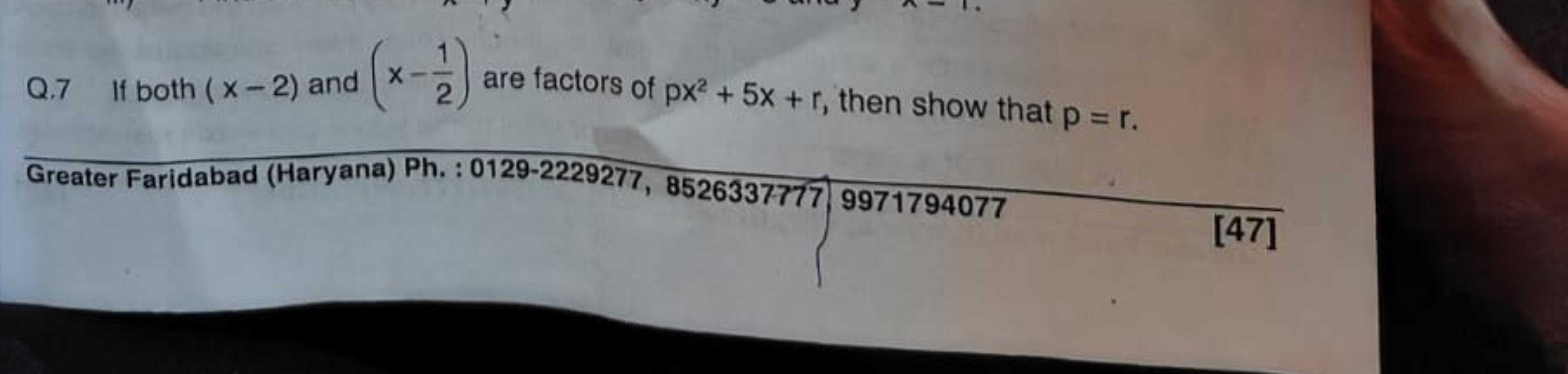 Q. 7 If both (x−2) and (x−21​) are factors of px2+5x+r, then show that