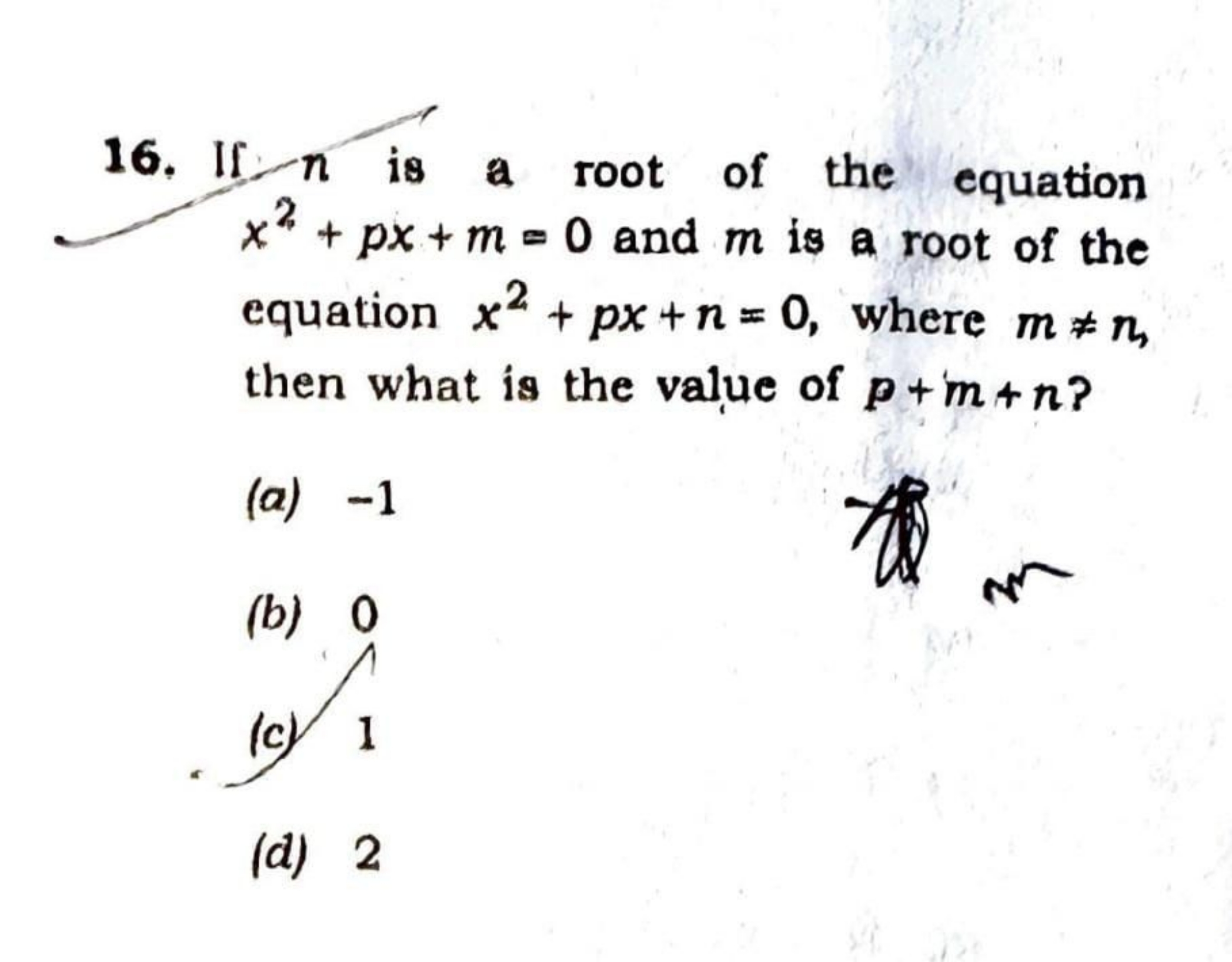 16. If n is a root of the equation x2+px+m=0 and m is a root of the eq