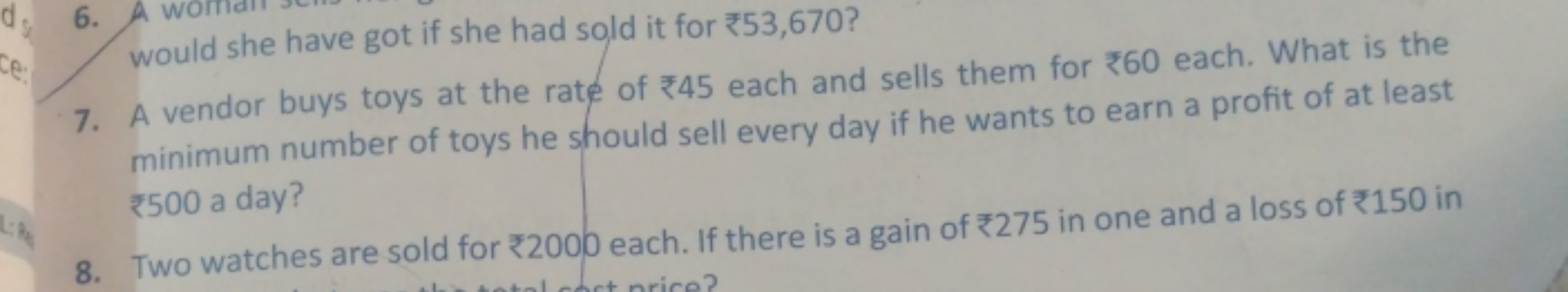 6.
would she have got if she had sold it for ₹53,670 ?
7. A vendor buy