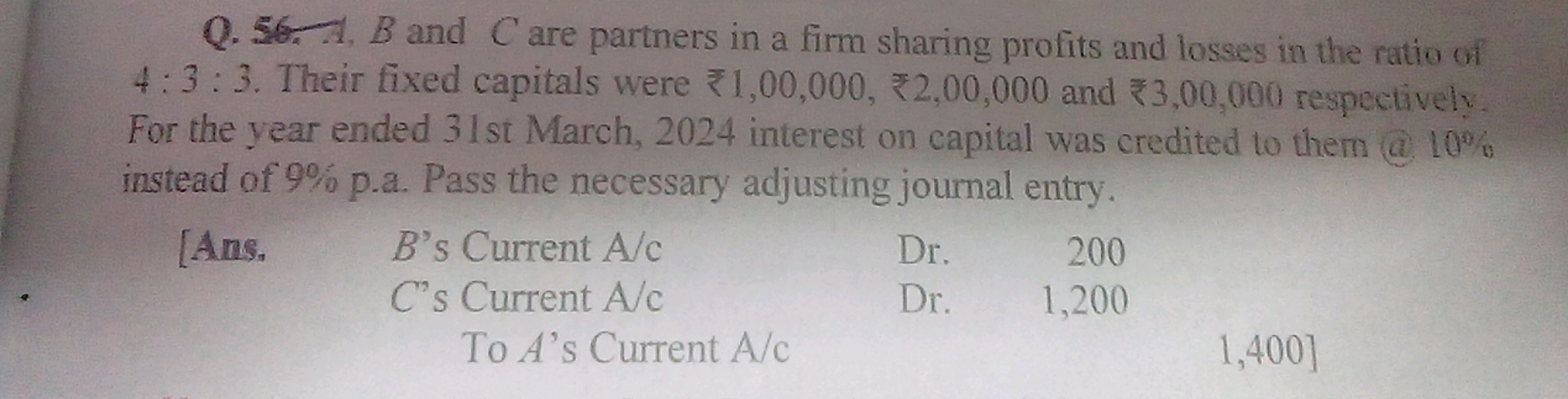 Q. 56. A, B and C are partners in a firm sharing profits and losses in