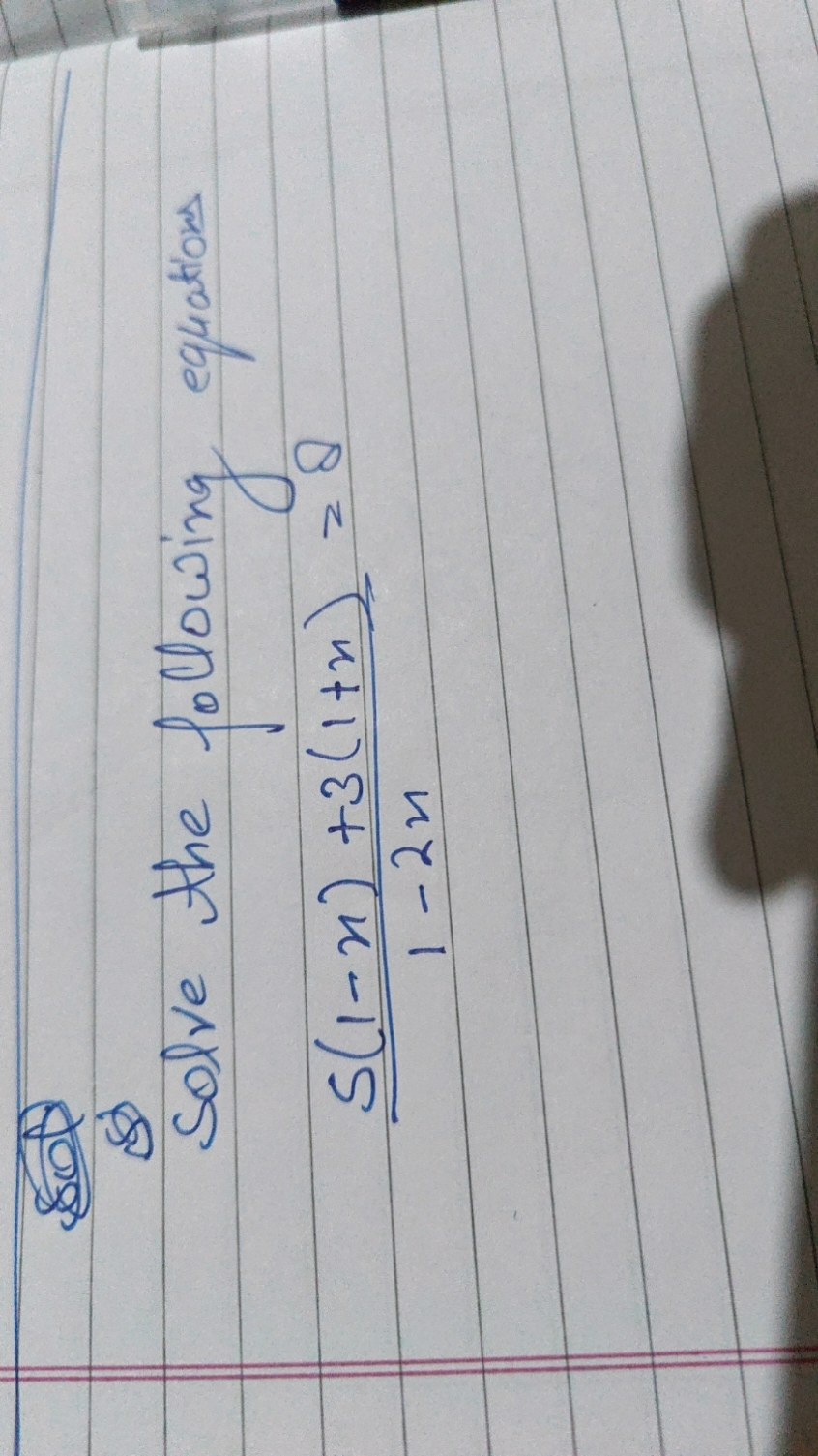 \&
8
Solve the following equations
1−2x5(1−x)+3(1+x)​=8