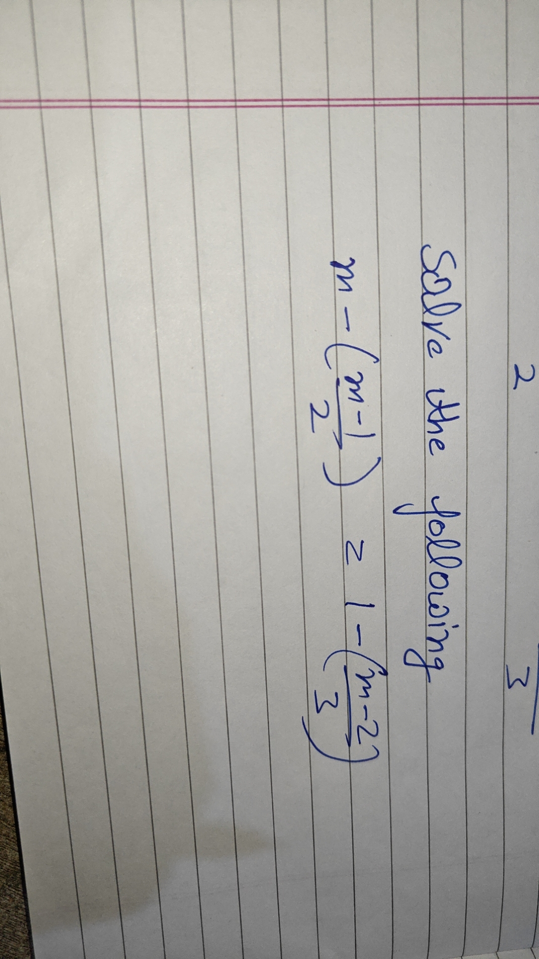 Solve the following
m−(2m−1​)=1−(3m−2​)