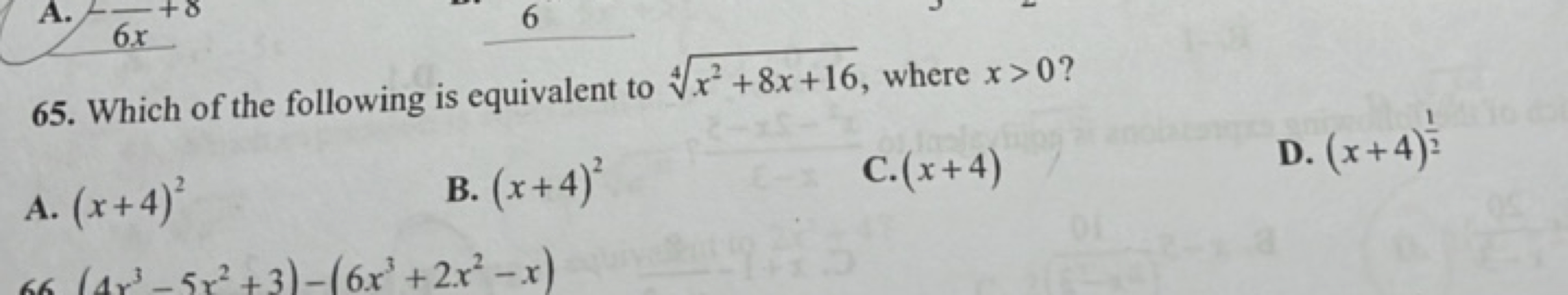 
6 
65. Which of the following is equivalent to 4x2+8x+16​, where x>0 