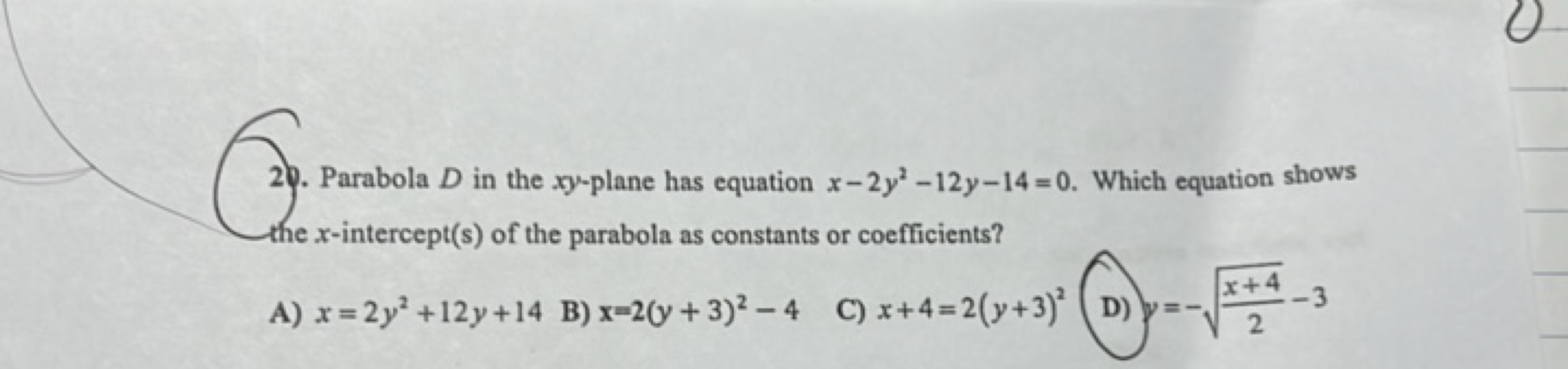 20. Parabola D in the xy-plane has equation x−2y2−12y−14=0. Which equa