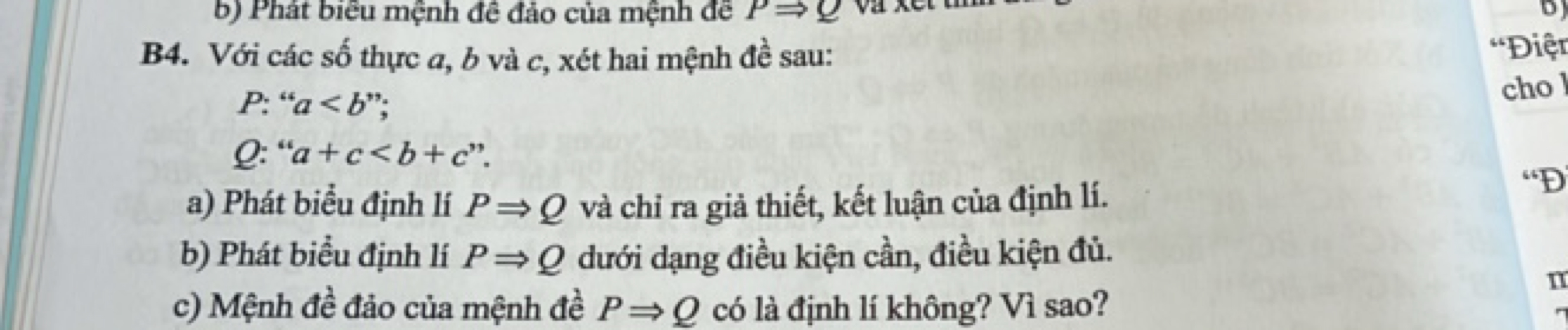 B4. Với các số thực a,b và c, xét hai mệnh đề sau:
P:"a<b "; Q:"a+c<b+